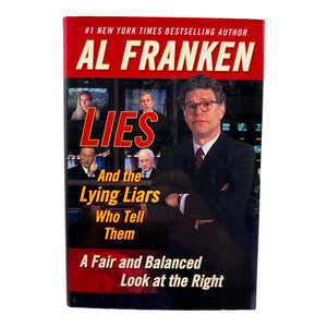 Lies and the Lying Liars Who Tell Them Al Franken 2003 Hardcover - 9780141886886